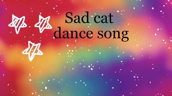 Sad cat dance song