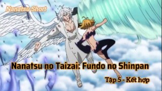 Nanatsu no Taizai: Fundo no Shinpan Tập 5 - Kết hợp