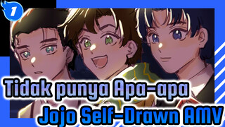 Bahkan Jika Kita Tidak Punya Apa-apa (Bagian 1-8) | Jojo Self-Drawn AMV_1