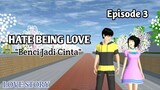 HATE BEING LOVE "Benci Jadi Cinta" Episode 3 || DRAMA SAKURA SCHOOL SIMULATOR