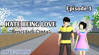 HATE BEING LOVE "Benci Jadi Cinta" Episode 3 || DRAMA SAKURA SCHOOL SIMULATOR