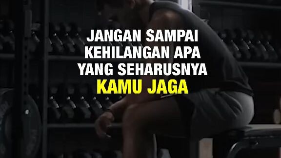 jangan sampai kehilangan apa yang seharusnya kamu jaga jadikan ini motivasi hidup Oky semangat 💪