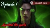 Against the gods Episode 1 Sub English
