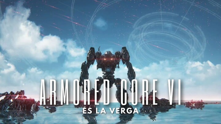 TE QUIERO MUCHO ARMORED CORE VI