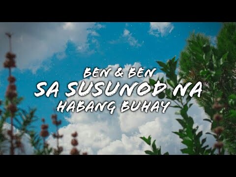 Ben&Ben - Sa Susunod Na Habang Buhay (Lyrics)