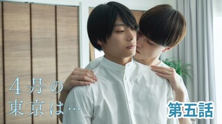 [Vietsub - Tập 5] Tokyo tháng 4 là…