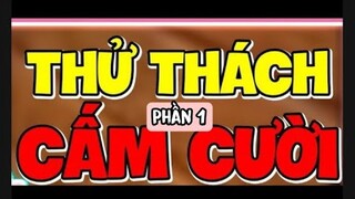 "Thử thách cấm cười" PART1 cú sốc đầu đời :))