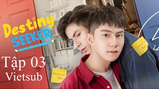 Destiny Seeker The Series - Tập 03 | Vietsub