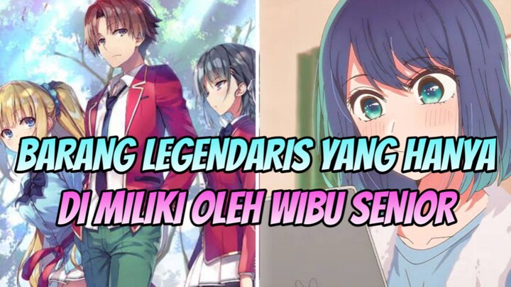 Kalau Kalian Punya Barang Ini Berarti Kalian Bukan WiBu Pemula