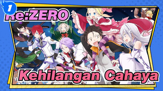 [Re:ZERO / Emosional] Kalau Matamu Kehilangan Cahaya, Begitupun Jiwamu_1