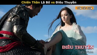 [Review Phim] Lã Bố vs Điêu Thuyền - Anh Hùng Khó Qua Ải Mỹ Nhân | Tóm tắt phim Tam Quốc Vô Song