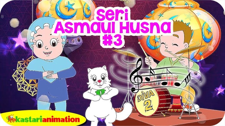 Seri Asmaul Husna - Lagu Anak Islami #3 bersama DIVA | Kastari Animation Official