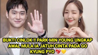 BUKTI CINLOK !! PARK MIN YOUNG UNGKAP AWAL MULA IA JATUH CINTA PADA GO KYUNG PYO 💖💛