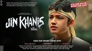 Jin Khanis - Alwi Assegaf, Suheil Fahmi Bisyir, Icha Nabilah | Series Terbaru 2024!!