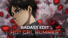 Hot Girl Bummer - Eren Yaeger AMV EDIT