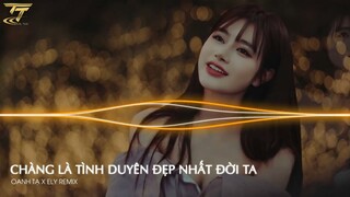 Chàng Là Tình Duyên Đẹp Nhất Đời Ta Remix | Oanh Tạ x TTM | Vinahouse Remix | Trời đã ban nhân duyên