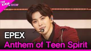 EPEX, Anthem of Teen Spirit (이펙스, 학원歌) [THE SHOW 220510]