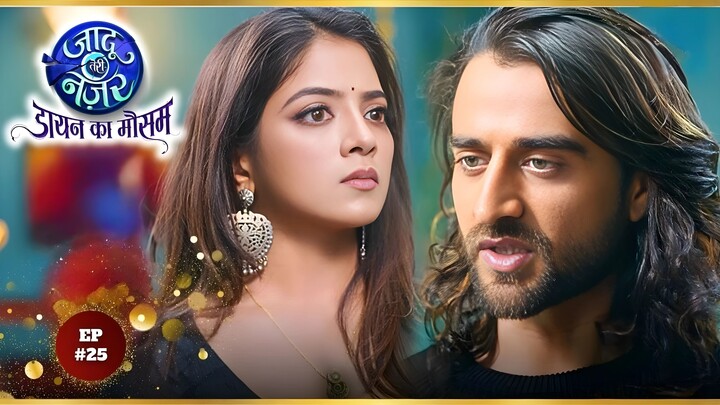 Jaadu Teri Nazar Episode 25 | Jaadu Teri Nazar - Daayan Ka Mausam | Jaadu Teri Nazar | Drama TV Show