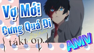 [Takt Op. Destiny] AMV | Vợ Mới Cưng Quá Đi