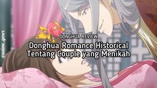 Rekomendasi Donghua Romance Historical tentang Couple yang Menikah! 😍✨