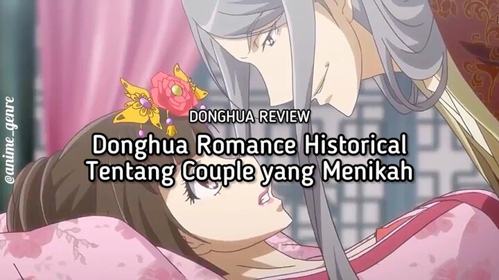 Rekomendasi Donghua Romance Historical tentang Couple yang Menikah! 😍✨