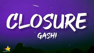 GASHI - Closure (Lyrics)
