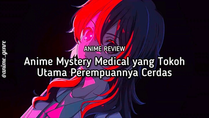 Menjadi Dokter Sekaligus Detektif?! Ini dia Rekomendasi Anime Mystery yg Female Leadnya Cerdas! 😍✨