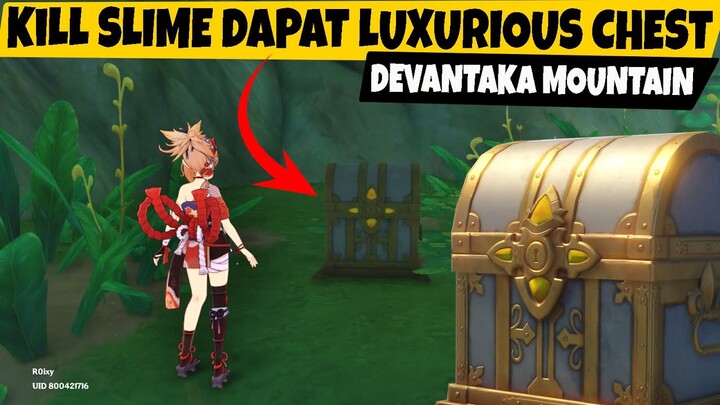 Kill Slime Dapat Luxurious Chest Devantaka Mountain - Genshin Impact v3.0