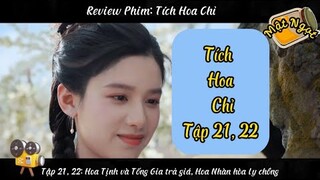 Tích Hoa Chỉ Tập 21, 22 || Hoa Tịnh Và Tống Gia Trả Giá, Hoa Nhàn Quyết Tâm Hòa Ly