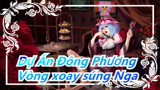 [Dự Án Đông Phương/MMD] Flandre&Cirno&Remilia Vòng xoay súng Nga