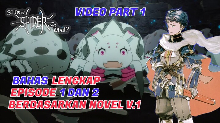 Bahas Lengkap Kumo Desu Ga Nani Ka ( Part 1 )