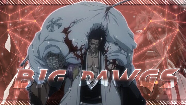 zaraki Kenpachi 👺 - Big Dawgs - [AMV/EDIT]