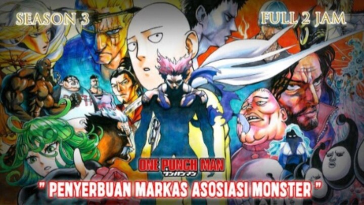 [Spolier Episode 25-37] One Punch Man (Season 3) - " Penyerbuan Markas Asosiasi Monster " | Dub indo