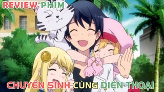 Chuyển Sinh Với Smartphone, Thanh Niên Quất Luôn 9 Vợ | REVIEW PHIM ANIME HAY