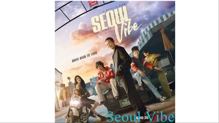 Seoul Vibe (Tagalog Dubbed)