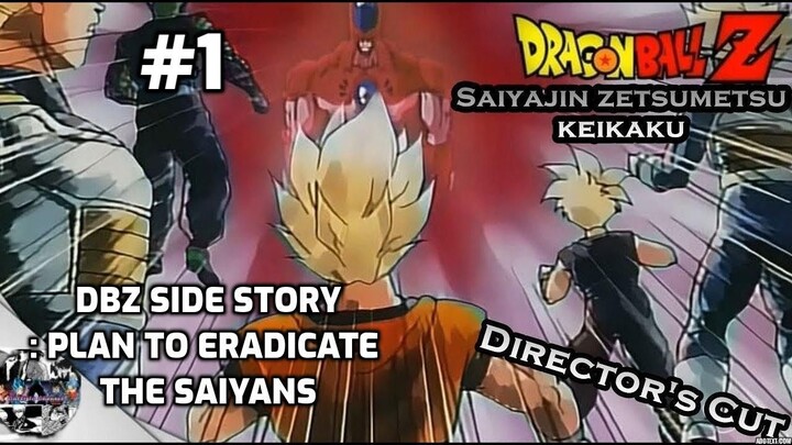 DBZ Side Story : Plan to Eradicate  the Saiyans EP1