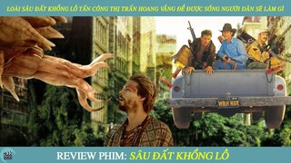 Review Phim I Loài Sâu Đất Khổng Lồ Tấn Công Thị Trấn Hoang Vắng Để Được Sống Người Dân Sẽ Làm Gì