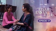 Kisah Cinta Kita Episod 17