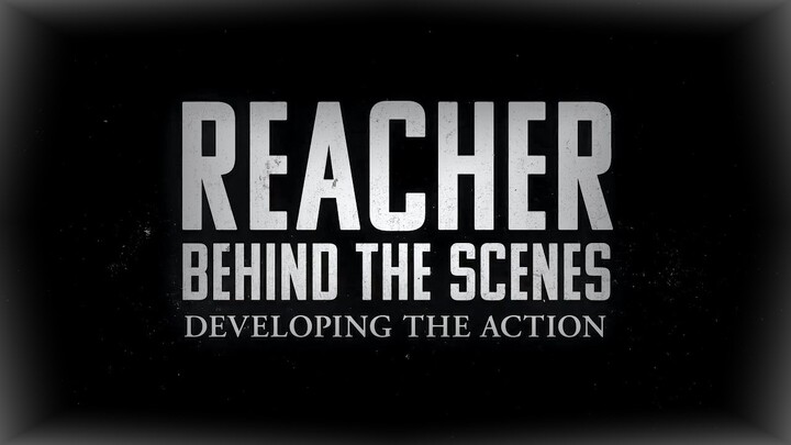 ▶ REACHER 2022 | 🎥 BEHIND THE SCENES | DEVELOPING THE ACTION | AMAZON ORIGINAL BONUS FEATURES