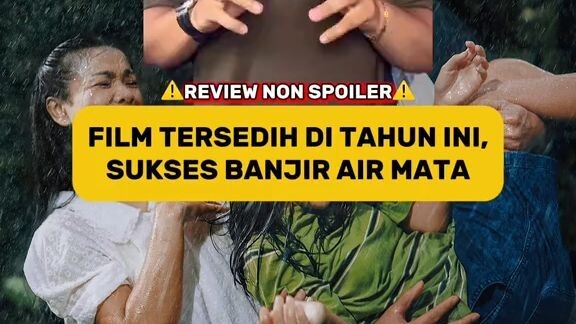 Salah satu film ter sedih di tahun ini. Gak bisa berenti nangis loh 😭