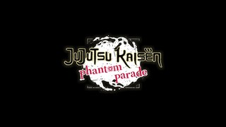 Jujutsu Kaisen Phantom Parade PV | A New Game from Anime