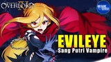EvilEye, Sang Putri Vampire yang Kena Fitnah Dunia #Overlord