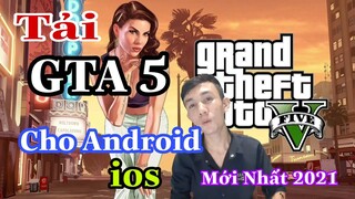 Tải GTA V Cho Điện Thoại ( Android và IOS ) | How To Play GTA 5 For Smartphone Android and IOS