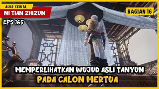 TAN YUN MEMPERLIHATKAN WUJUD ASLINYA - ALUR DONGHUA NI TIAN ZHI ZHUN EP 165