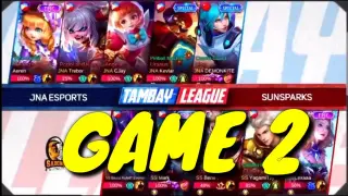 JNA ESPORTS vs. SUNSPARKS | GAME 2 | Tambay League | Season 8 | May 24 , 2021 Live