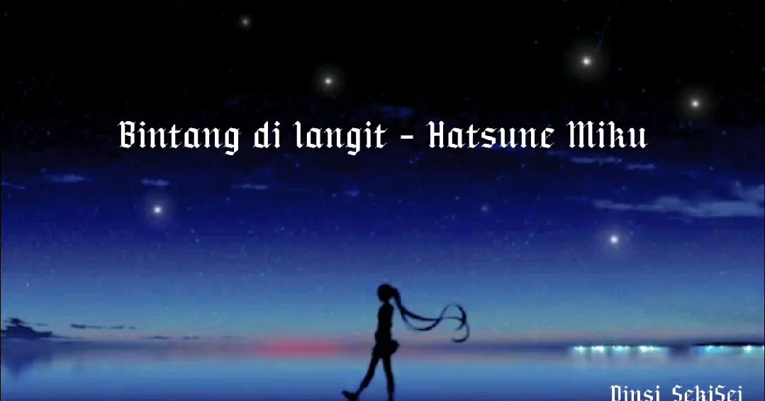 Bintang di langit - Hatsune Miku (selengkapnya ada di YouTube) - Bstation