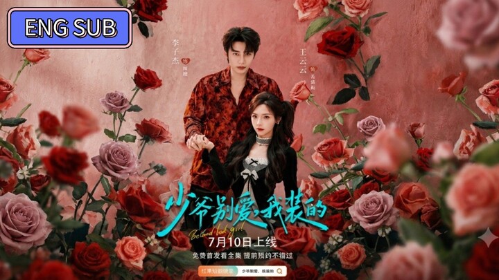 Li Zijie & Wang Yunyun - Beloved Bad Girl《少爷别爱，我装的》Eng Sub