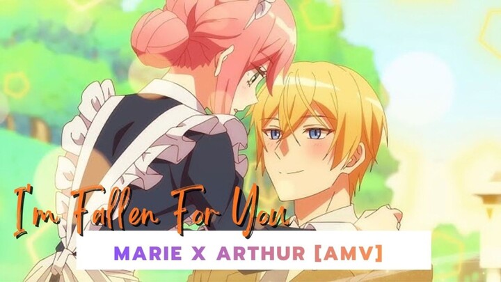 Marie x Arthur [AMV] I'm Fallen For You