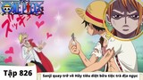 One Piece Tập 826 | Sanji cù về bên Hãy chi tiêu khử buổi tiệc trà địa ngục| Đảo Hải Tặc Tóm Tắt Anime