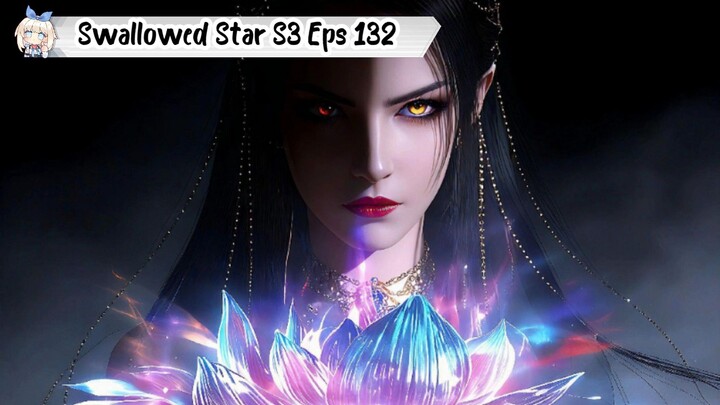 Swallowed Star Season 3 Episode 132